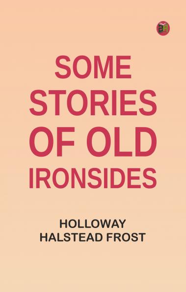 Some Stories of Old Ironsides