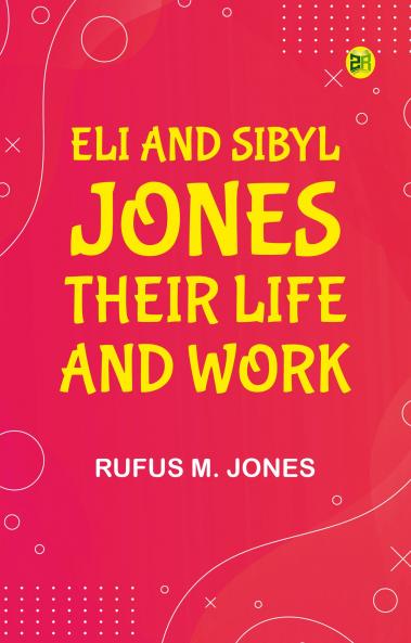 Eli and Sibyl Jones Their Life and Work
