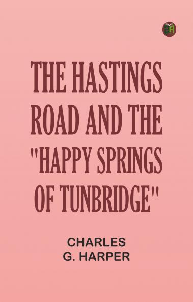 The Hastings Road and the Happy Springs of Tunbridge