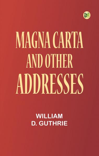 Magna Carta and Other Addresses