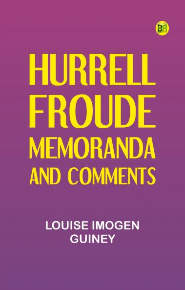 Hurrell Froude: Memoranda and Comments