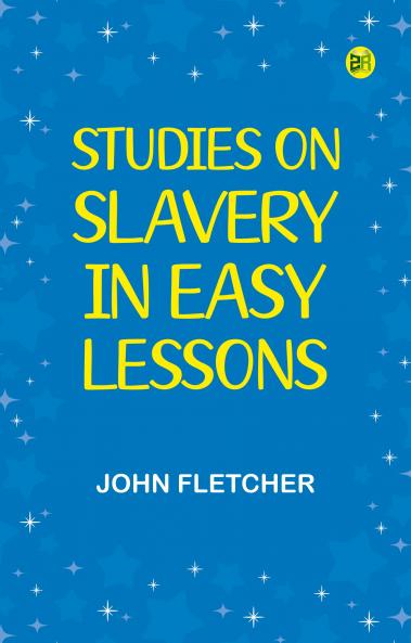 Studies on Slavery in Easy Lessons