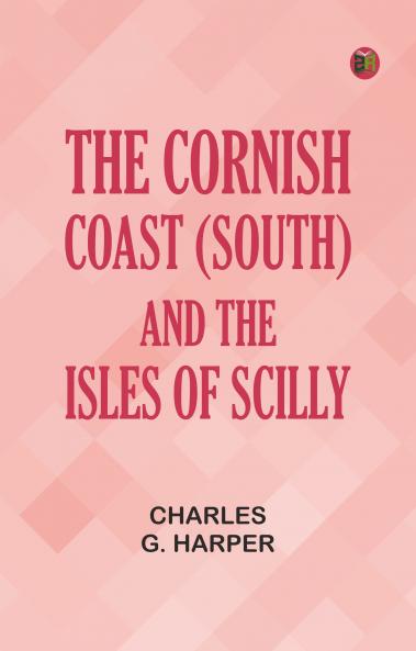 The Cornish Coast (South) and the Isles of Scilly