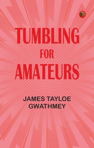 Tumbling for Amateurs