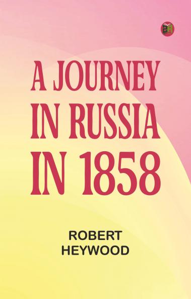 A Journey in Russia in 1858