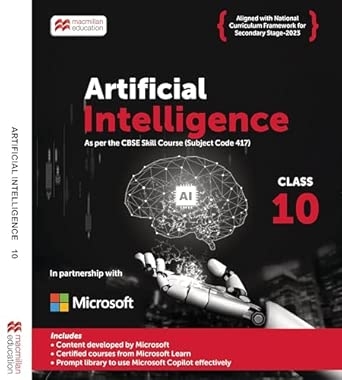 Artificial Intelligence for Class 10 | CBSE Skill Course 417 | NEP 2020 & NCF 2023 Aligned AI Textbook with Activities Projects & Microsoft Copilot Learning Support