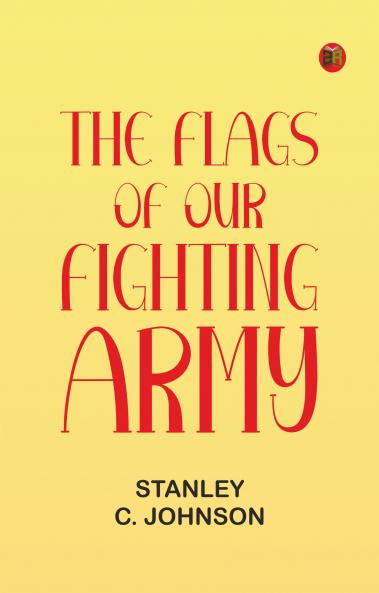 The Flags of Our Fighting Army