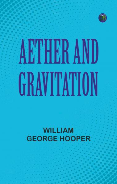 Aether and Gravitation