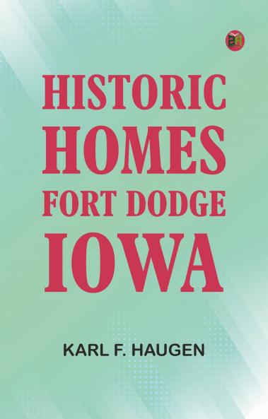 Historic Homes Fort Dodge Iowa