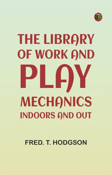 The Library of Work and Play: Mechanics Indoors and Out