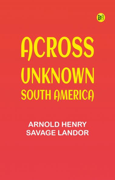 Across Unknown South America