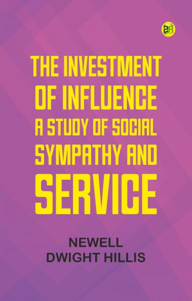 The Investment of Influence: A Study of Social Sympathy and Service