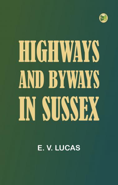 Highways and Byways in Sussex