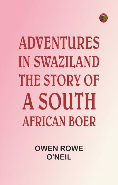Adventures in Swaziland: The Story of a South African Boer