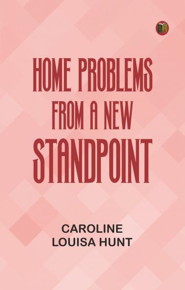 Home Problems from a New Standpoint