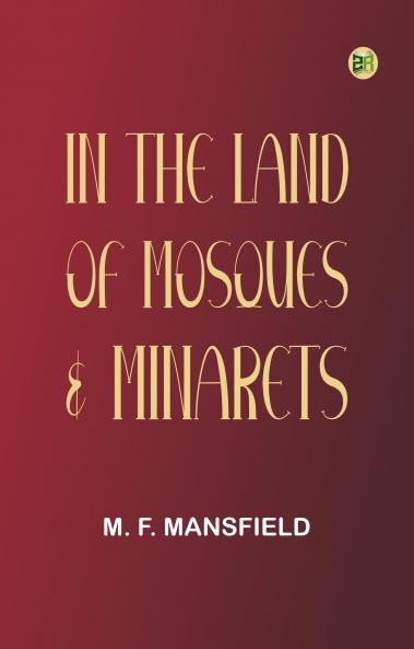 In the Land of Mosques & Minarets