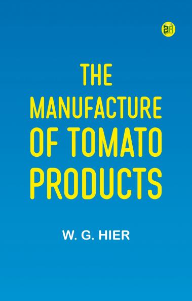 The Manufacture of Tomato Products