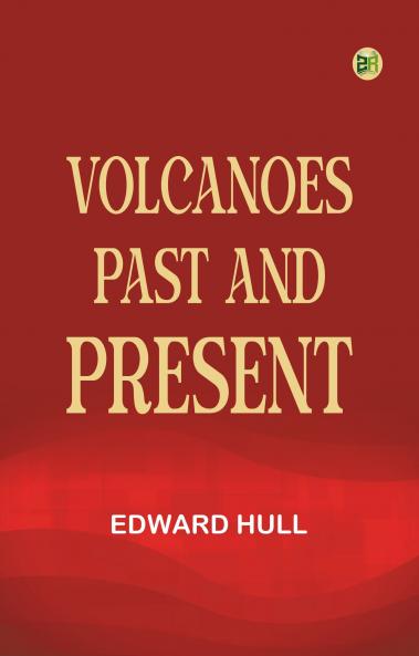 Volcanoes: Past and Present