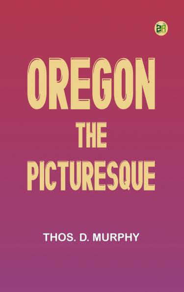 Oregon the Picturesque