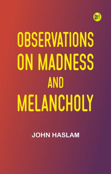 Observations on Madness and Melancholy