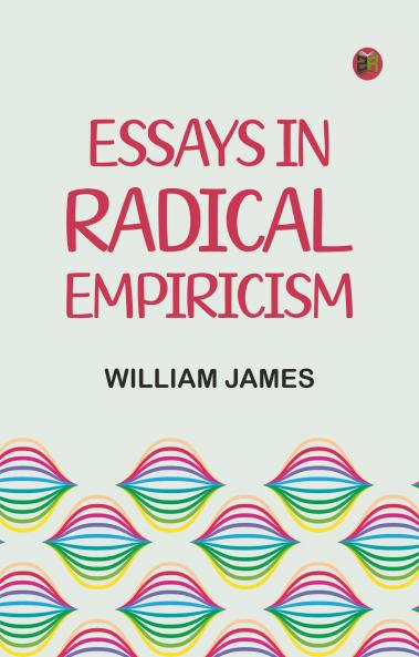 Essays in Radical Empiricism