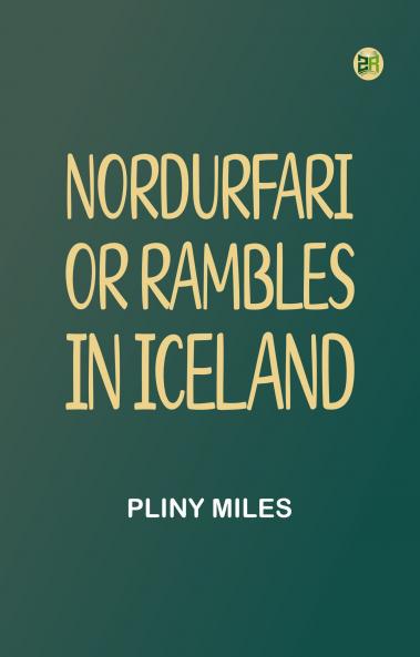 Nordurfari; or Rambles in Iceland