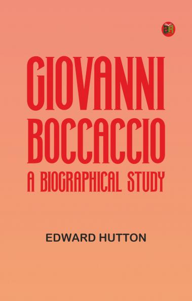 Giovanni Boccaccio a Biographical Study