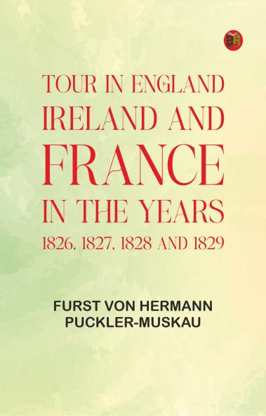 Tour in England Ireland and France in the years 1826 1827 1828 and 1829