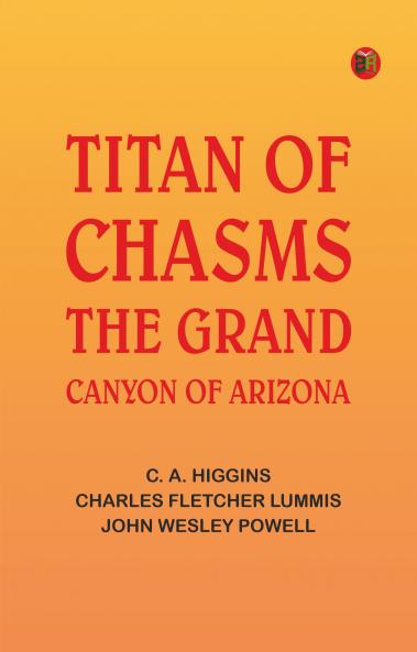 Titan of Chasms: The Grand Canyon of Arizona