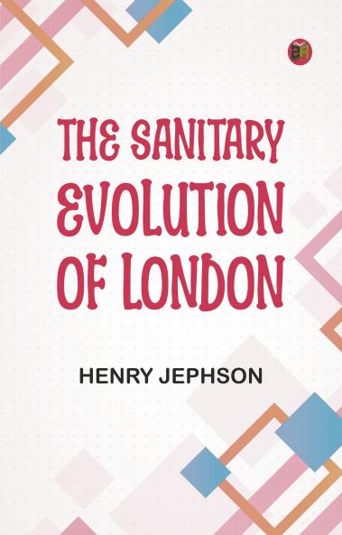 The Sanitary Evolution of London