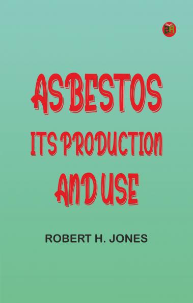 Asbestos Its production and use