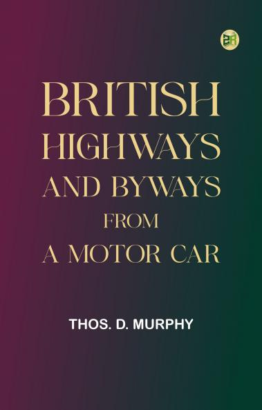 British Highways and Byways from a Motor Car