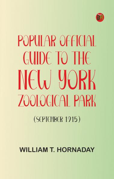 Popular Official Guide to the New York Zoological Park (September 1915)