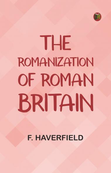 The Romanization of Roman Britain