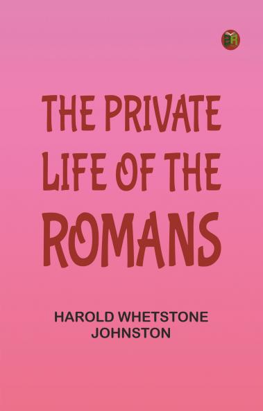 The Private Life of the Romans