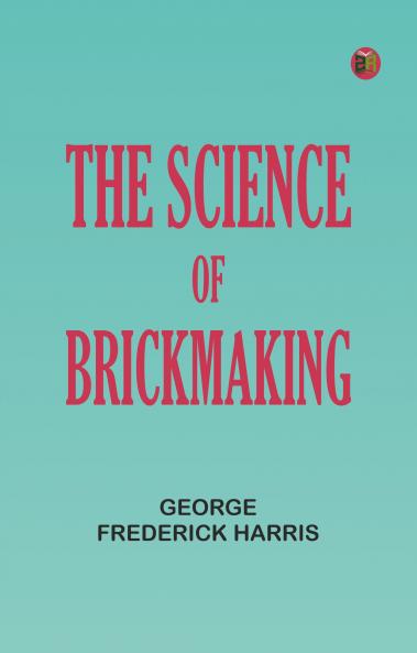 The Science of Brickmaking