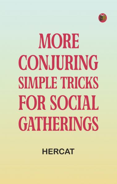 More Conjuring: Simple Tricks for Social Gatherings