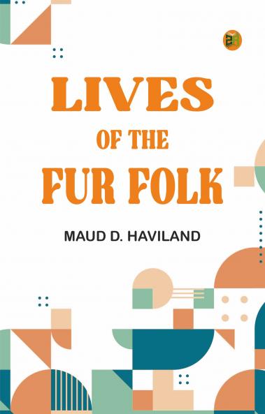 Lives of the Fur Folk