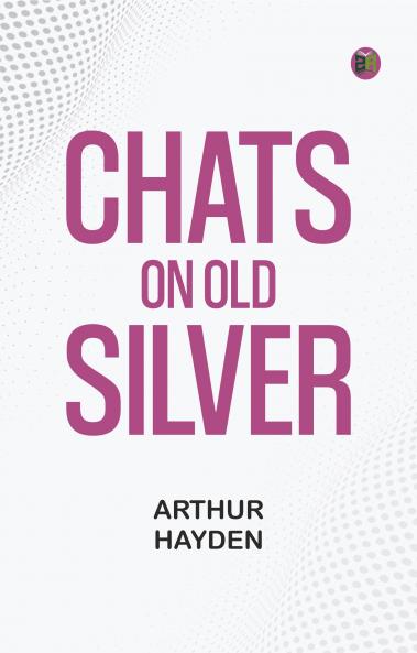Chats on Old Silver