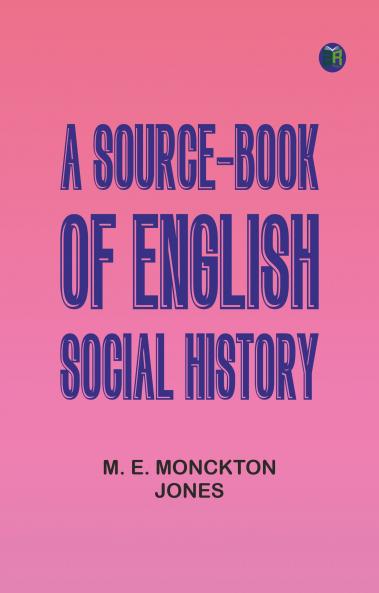 A Source-Book of English Social History