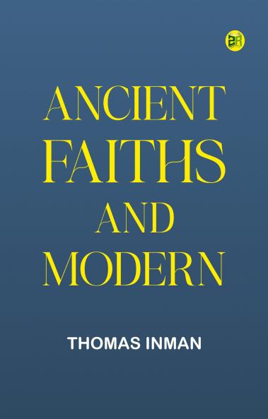 Ancient Faiths And Modern