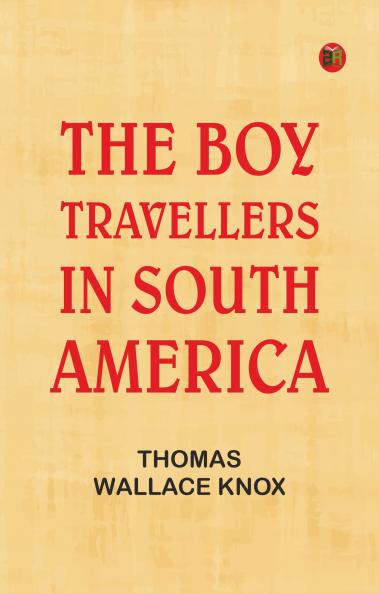 The Boy Travellers in South America