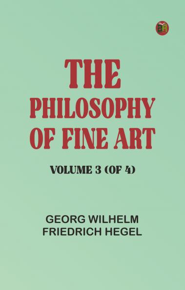 The Philosophy of Fine Art volume 3 (of 4)
