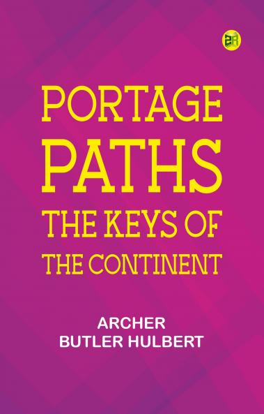 Portage Paths: The Keys of the Continent