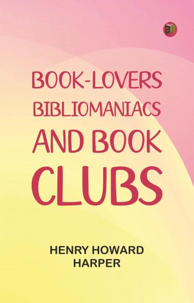 Book-Lovers Bibliomaniacs and Book Clubs