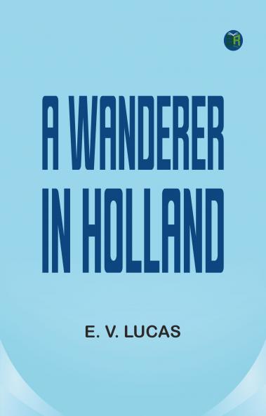 A Wanderer in Holland