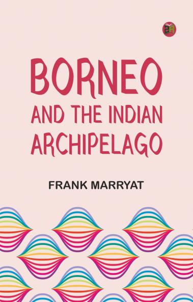 Borneo and the Indian Archipelago