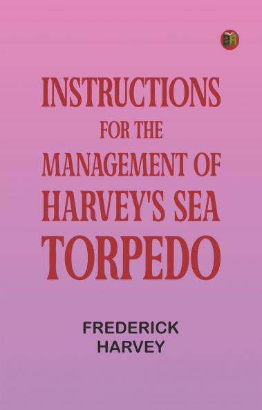 Instructions for the Management of Harvey's Sea Torpedo
