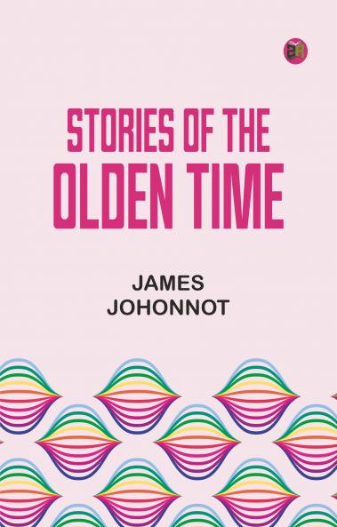 Stories of the Olden Time