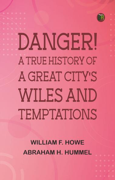 Danger! A True History of a Great City's Wiles and Temptations